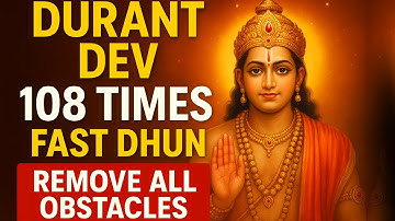 Durant Dev 108 Times | दुरंत देव 1 माला जप | Fast Dhun for Positive Energy & Blessings