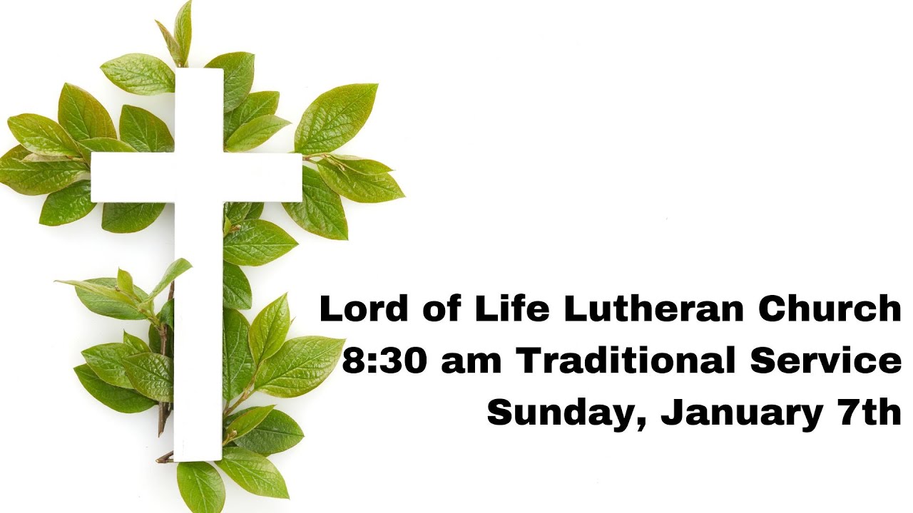 Lord of Life Sunday Traditional Worship Service January 7, 2024 YouTube