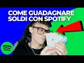 COME GUADAGNARE SOLDI SU SPOTIFY (DA ARTISTA O PRODUCER) 📀
