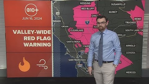 California Wildfire Weather: Red Flag Warning extended - June 16, 2024