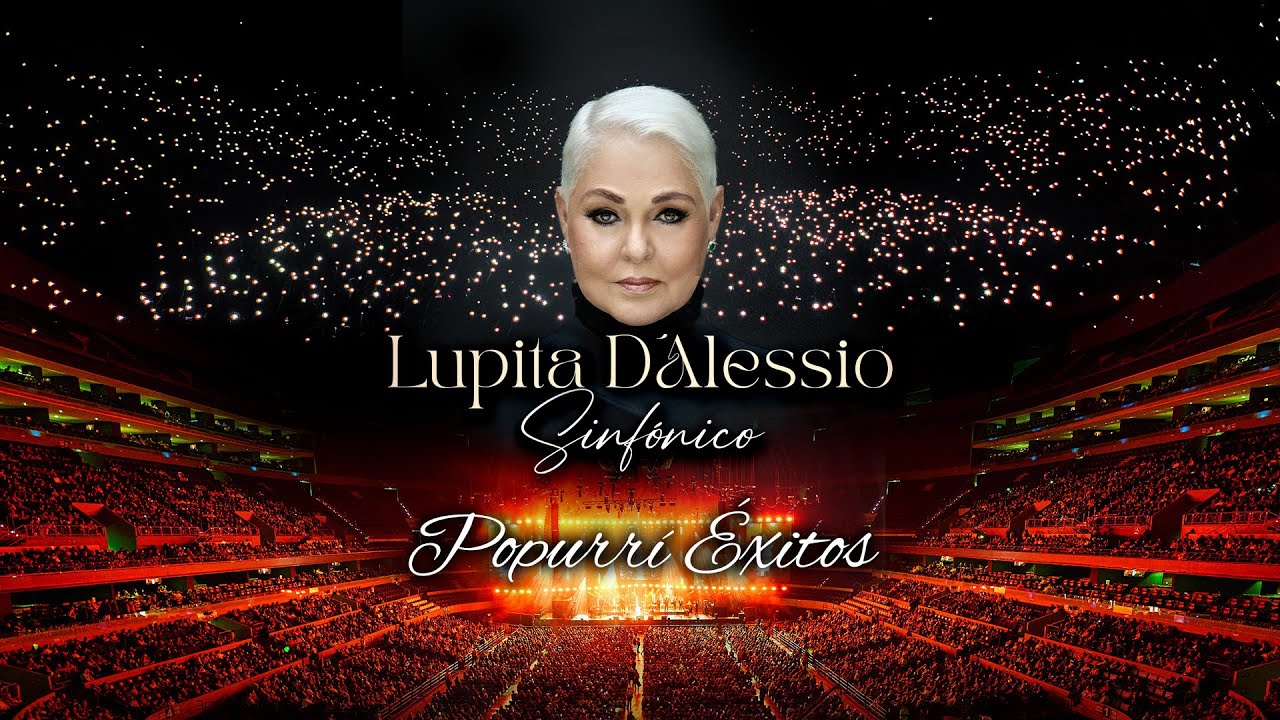 Popurrí Éxitos - Sinfónico Lupita D'Alessio (Video Oficial)