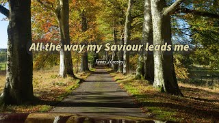 022 All the Way My Saviour Leads Me