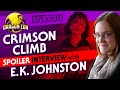 Crimson Climb SPOILER Interview with EK Johnston - Dragon Con 2023