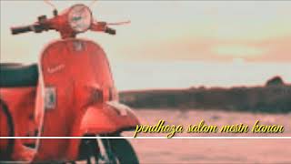 Lirik lagu pendhoza salam mesin kanan