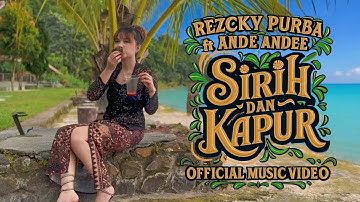 Rezcky Purba ft Ande Andee - Sirih Dan Kapur ( Official Music Video ) | Starring Eci Fresh