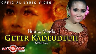 Nining Meida - Geter Kadeudeuh ( Lyric Version)