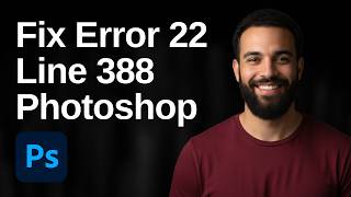 How To Fix Photoshop Error 22 Line 388 (2026 Easy Guide)