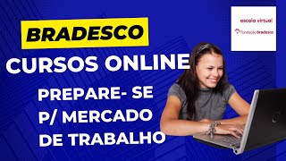 ‍ ?‍ ?OPORTUNIDADE: CURSOS PROFISSIONALIZANTES  BRADESCO - Online Gratuito  (Certificado Grátis)