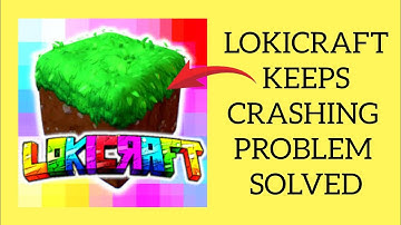 Fix LokiCraft App Keeps Crashing Problem || Rsha26 Solutions