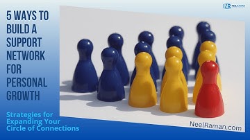 [1-Minute Video] 5 Ways to Build a Support Network for Personal Growth