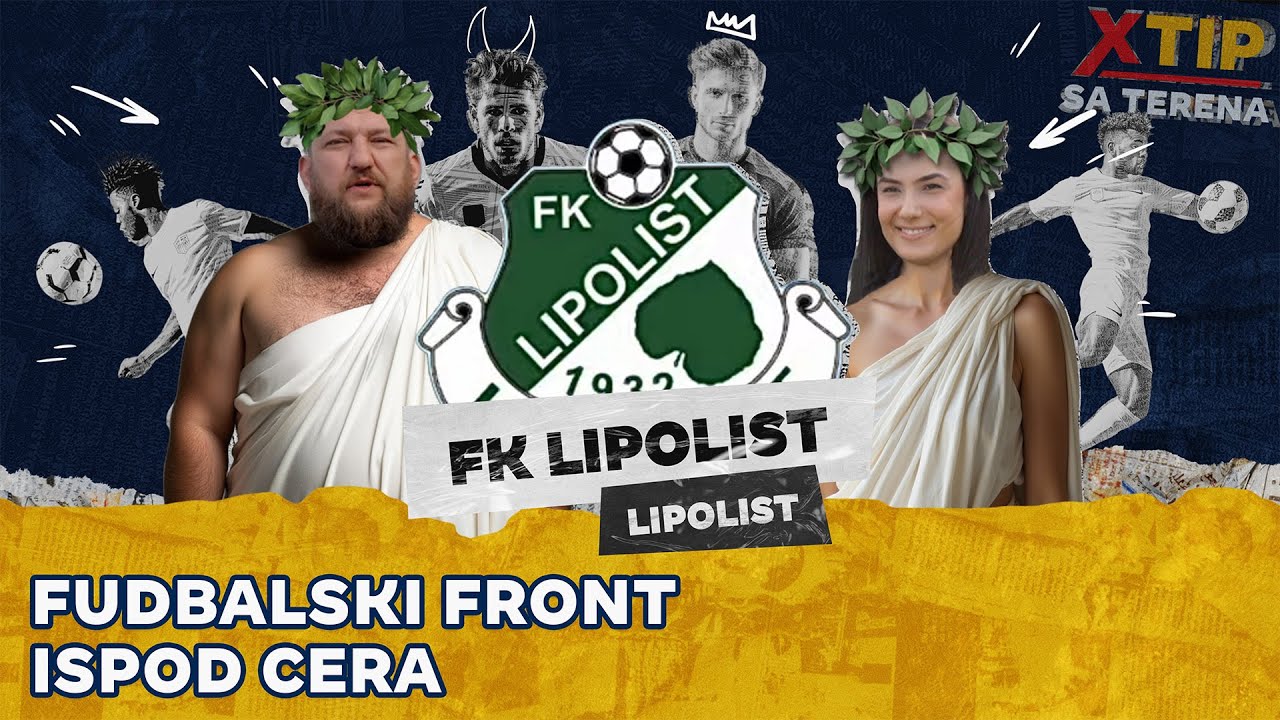 Fudbalski front ispod Cera! - FK Lipolist ✈️ XTIP SA TERENA