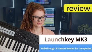 Walkthrough, Review, & Using the Launchkey MK3 in a Composing Workflow