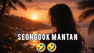 Seoonggok Mantan | Youtube Musik ( Lirik Video )
