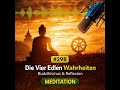 #298 Die Vier Edlen Wahrheiten_ Eine Einleitung zu Buddhismus und eine erzählende Meditation zur...