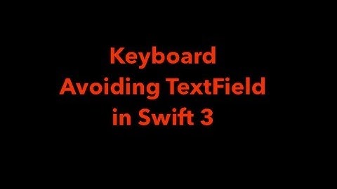 Keyboard Avoiding TextField in Swift 3 Best Tutorial for IOS