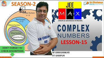 COMPLEX NUMBERS||LESSON-15|| M UMASANKAR|JEE MAIN & ADVANCED