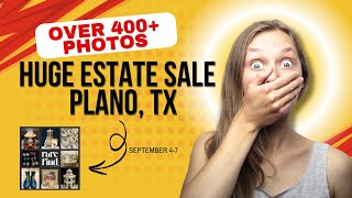 A MASSIVE Estate Sale in Plano TX that you do not want to miss this September