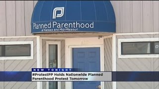 Protests Planned Outside Planned Parenthood Clinics Nationwide On Saturday