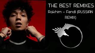 Rakhim - Fendi (RUSSIAN REMIX)