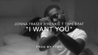 Jonna Fraser X Henkie T Type Beat I Want You Prod Tymo
