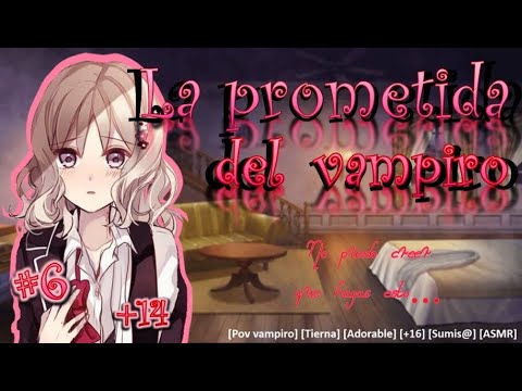 La prometida del vampiro parte 6 (Asmr +14) [Prometida, Tierna, Adorable, Sumis@] [F4M]