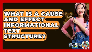 What Is A Cause And Effect Informational Text Structure? - Childhood Education Zone