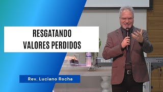 RESGATANDO VALORES PERDIDOS - Rev. Luciano Rocha