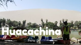 Arriving in Huacachina, Peru (Ica)