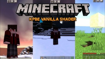 KPBE VANILLA SHADER FOR MINECRAFT PE (BEDROCK) 1.16+