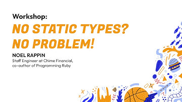 RubyConf 2024 Workshop: No Static Types? No Problem! by Noel Rappin