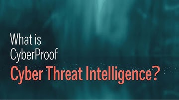 What is CyberProof Cyber Threat Intelligence?