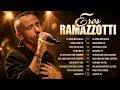 Eros Ramazzotti Sus Mejores Canciones - Las Mejores 30 Grandes Éxitos de Eros Ramazzotti