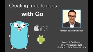 Creating Mobile Apps with Go for iOS and Android - Kamesh Balasubramanian screenshot 1