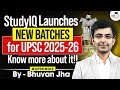 Prepare for UPSC 2025-26 with StudyIQ's New Batches | Know More about It