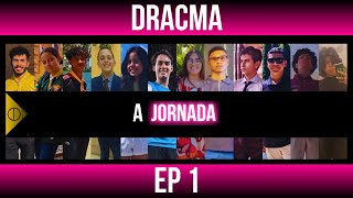 DRACMA - Reality a Jornada - EP1