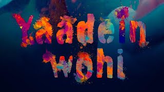 Yaadein Wohi - Live