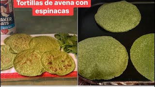 Tortillas de avena con espinacas súper  saludables