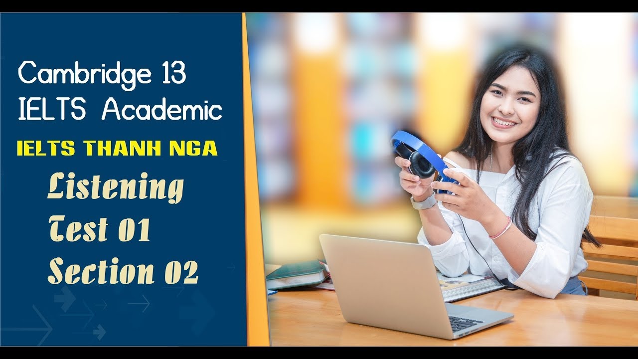 Cambridge IELTS Academic 13 - Listening -Test 1: Section 2 - YouTube