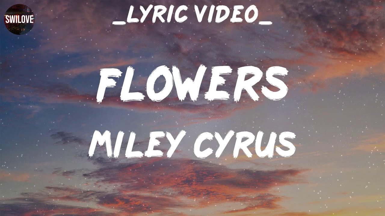 (Lyrics) Flowers Miley Cyrus, ZAYN, One Direction YouTube