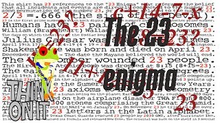 The 23 Enigma - Think On It