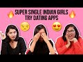 Super Single Indian Girls Try Dating Apps