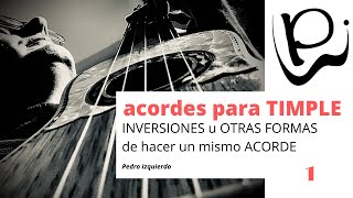 Video thumbnail of "ACORDES PARA TIMPLE diferentes posiciones de un mismo acorde DISPOSICIONES - INVERSIONES"