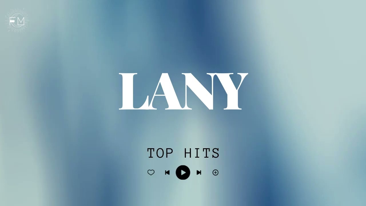 LANY Top Hits - ILYSB | Malibu Nights | 13