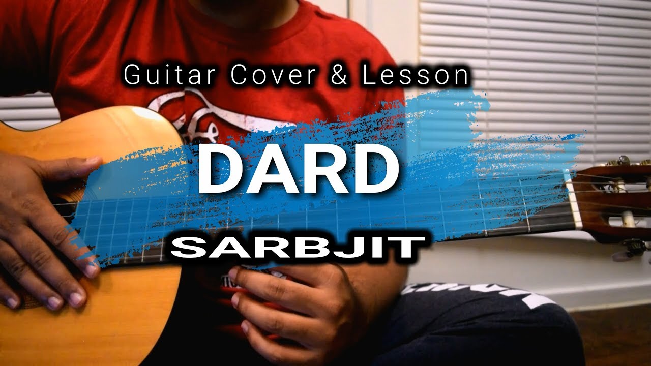 Dard | Sarbjit| Guitar Cover and Lesson | Jeet Ganguly | Sonu Nigam