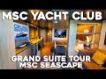 MSC Yacht Club Grand Suite Tour On MSC Seascape MSC Yacht Club Grand Suite Tour On MSC Seascape