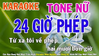 24 Giờ Phép Karaoke Tone Nữ Nhạc Sống - Phối Mới Dễ Hát - Nhật Nguyễn