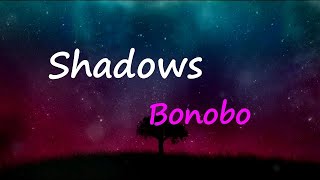 Bonobo - Shadows (Lyrics)