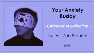 Your Anxiety Buddy - Chamber of Reflection (Lyrics + Sub Español) Resimi