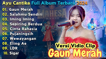 Gaun Merah - Salahmu Sendiri - Ayu Cantika Full Album ft Mahesa Music || Ayu Cantika Terbaru 2024