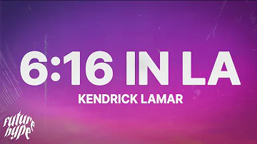 Kendrick Lamar - 6:16 in LA (Lyrics) (Drake Diss)